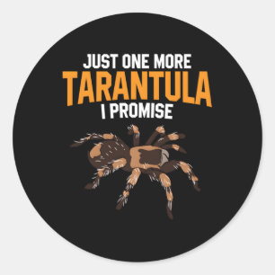 Sticker Rond Juste Une Tarantula De Plus Je Promets Araignée