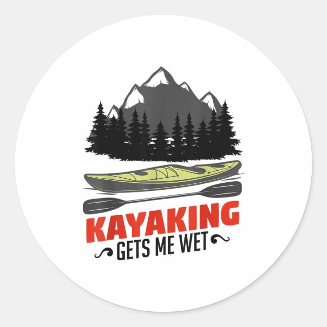 Sticker Rond Kayaking Gets Me Wet Funny Kayak Kayaker Christmas (Devant)
