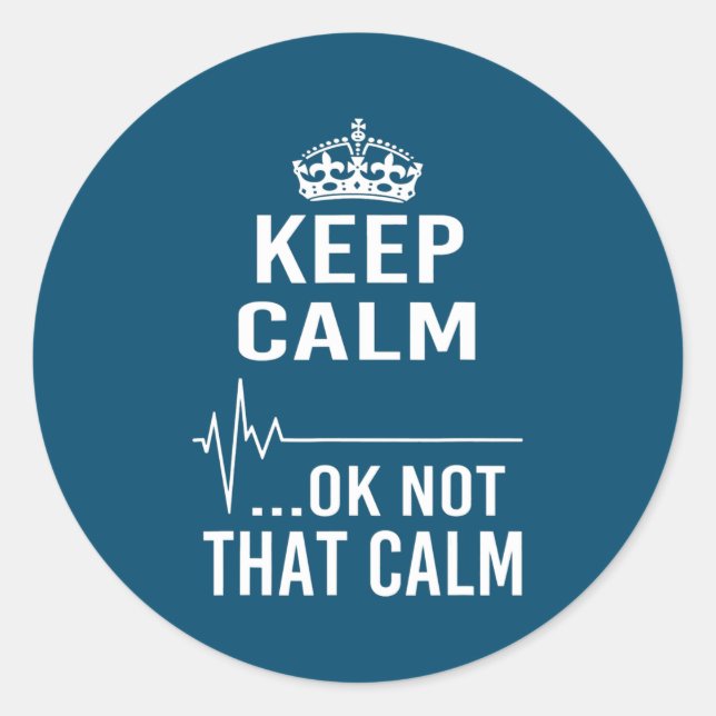 Sticker Rond Keep Calm Ok Not That Calm Funny Paramedic Nurse  (Devant)