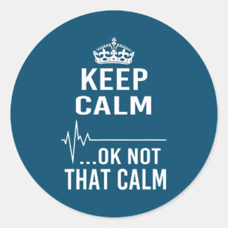 Sticker Rond Keep Calm Ok Not That Calm Funny Paramedic Nurse 