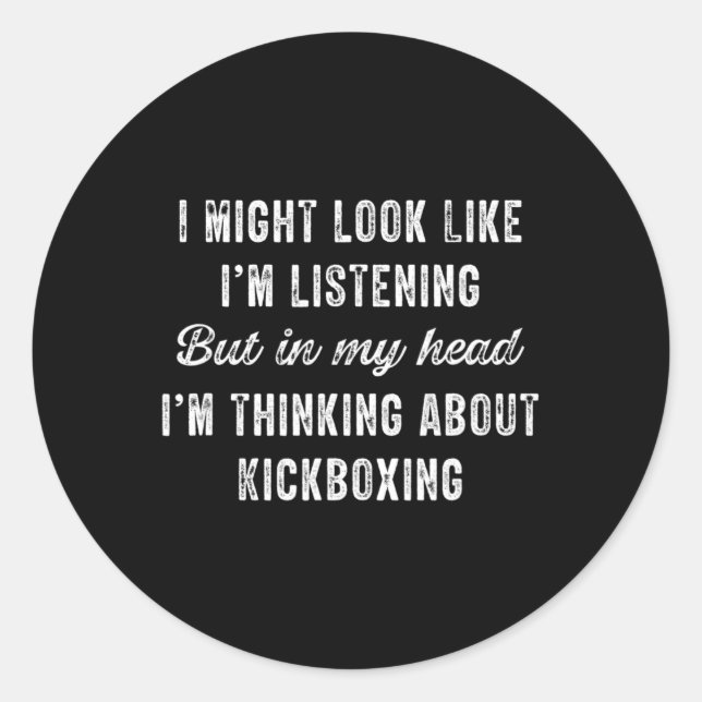 Sticker Rond Kickboxing - Dans ma tête, je pense à des choses d (Devant)