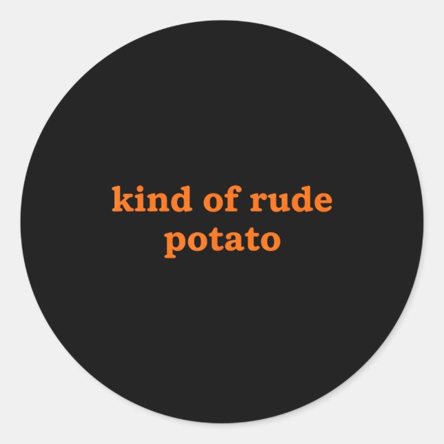 Sticker Rond Kind Of Rude Tato, Funny Thanksgiving Dad, Sweet T (Devant)