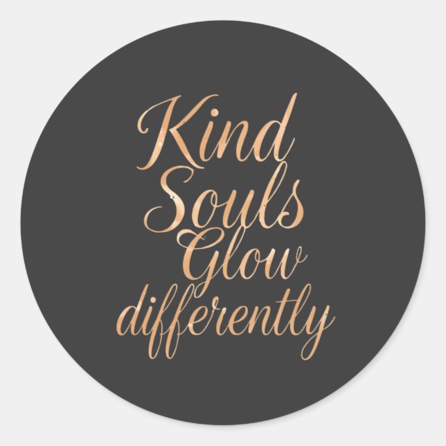 Sticker Rond Kind Souls Glow Differently: Rose Gold Motivationa (Devant)