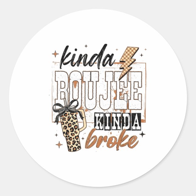 Sticker Rond Kinda Boujee Kinda Broke  (Devant)