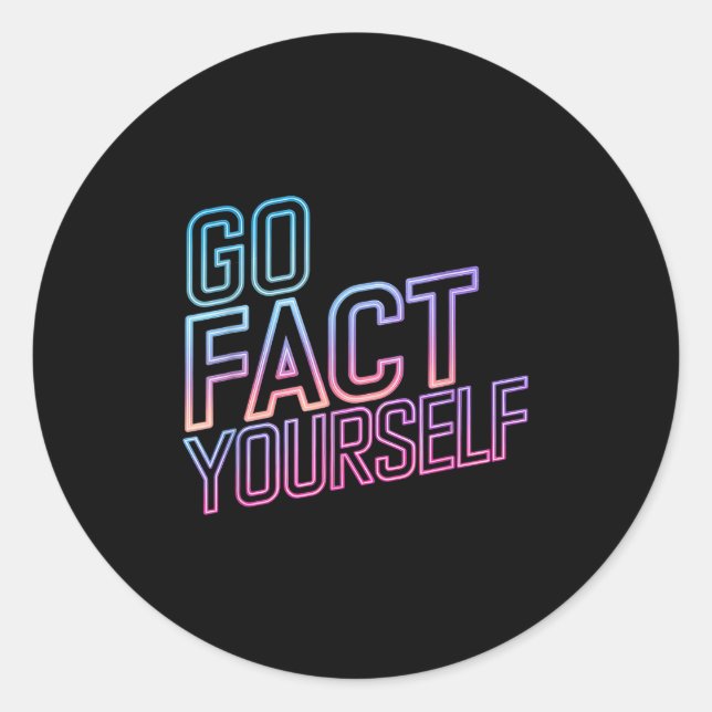 Sticker Rond Kindly Go Fact Yourself Funny Cyber Vibes Slogan S (Devant)