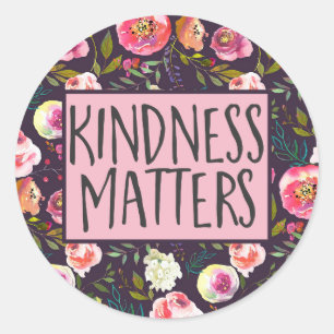 Sticker Rond Kindness Matters, Citation Inspirative