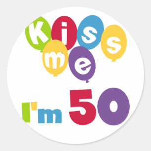 Sticker Rond Kiss Me I'm 50 Anniversaire T-shirts et cadeaux