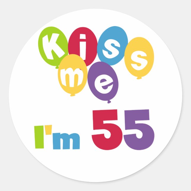 Sticker Rond Kiss Me I'm 55 Anniversaire Tshirts et cadeaux (Devant)