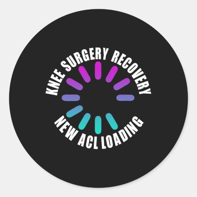 Sticker Rond Knee Surgery Recovery New Acl Loading Funny Get We (Devant)