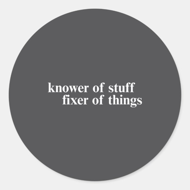 Sticker Rond Knower Of Stuff Fixer Of Things Funny Handyman Dad (Devant)