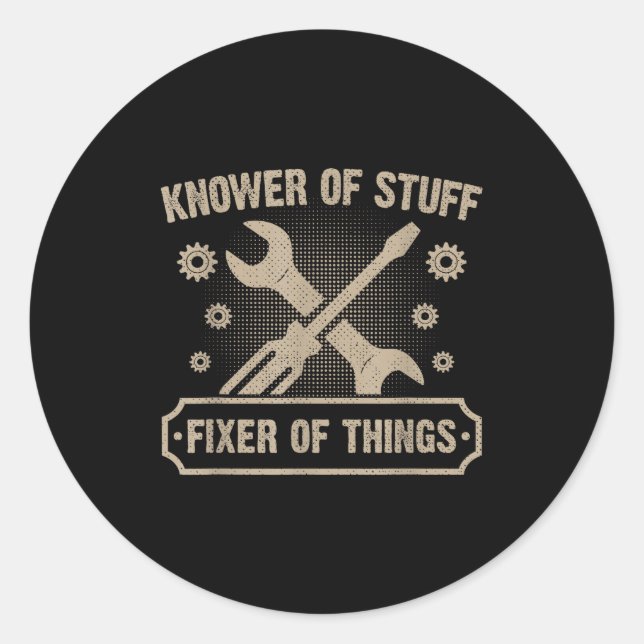 Sticker Rond Knower Of Stuff Fixer Of Things Funny Mechanic  (Devant)