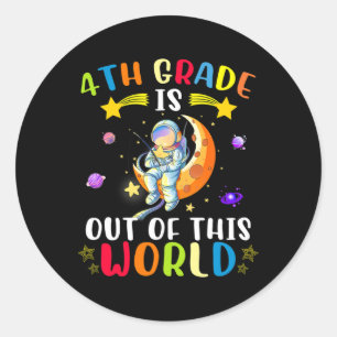 Sticker Rond La 4e Classe Est Hors De Ce Monde L'Astronaute Rev