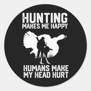Sticker Rond La Chasse À La Turquie Me Rend Heureux Les Humains