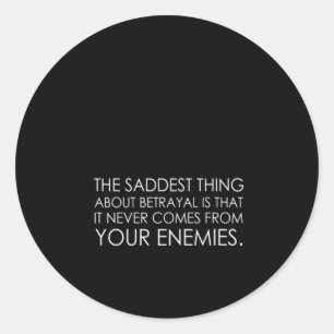 Sticker Rond la chose la plus triste à propos de la trahison, c