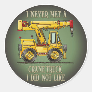 Sticker Rond La citation d'opérateur de camion de grue badine
