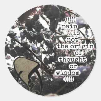 Sticker Rond la douleur n'est pas l'origine de la pensée ou de 