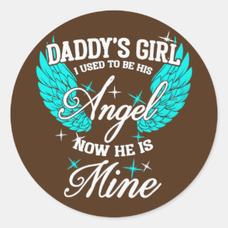 Sticker Rond La fille de papa J'étais son ange maintenant il es