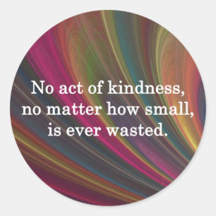 Sticker Rond La gentillesse devient plus douce avec chaque souv