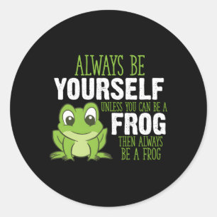 Sticker Rond La Grenouille Ne Peut Être Qu'Une Grenouille