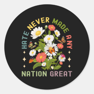 Sticker Rond La Haine N'A Jamais Fait De Nation De Grandes Femm