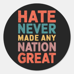Sticker Rond La haine n'a jamais fait de nation un grand anti-T