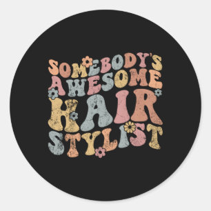 Sticker Rond La Magnifique Styliste De Cheveux De Quelqu'Un