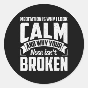 Sticker Rond La méditation est pourquoi j'ai l'air calme - Zen