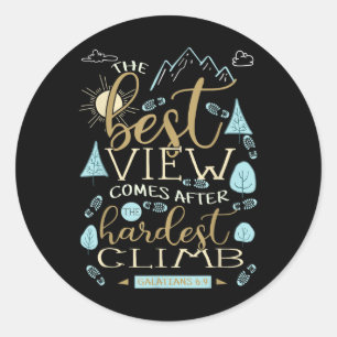 Sticker Rond La Meilleure Vue Arrive Après La Chemise De Montée