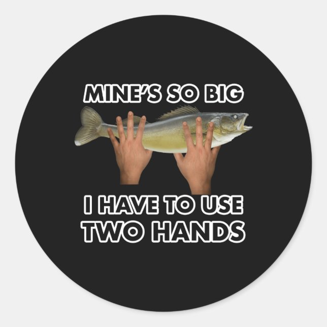 Sticker Rond La mienne Est Si Grande Que Je Dois Utiliser Deux  (Devant)