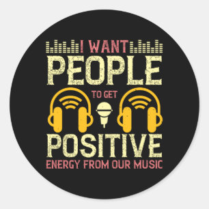Sticker Rond La Musique Obtient Une Énergie Positive De Notre M