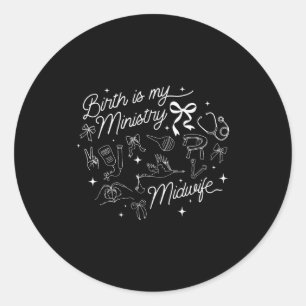 Sticker Rond La naissance est mon ministère Sage-femme chrétien