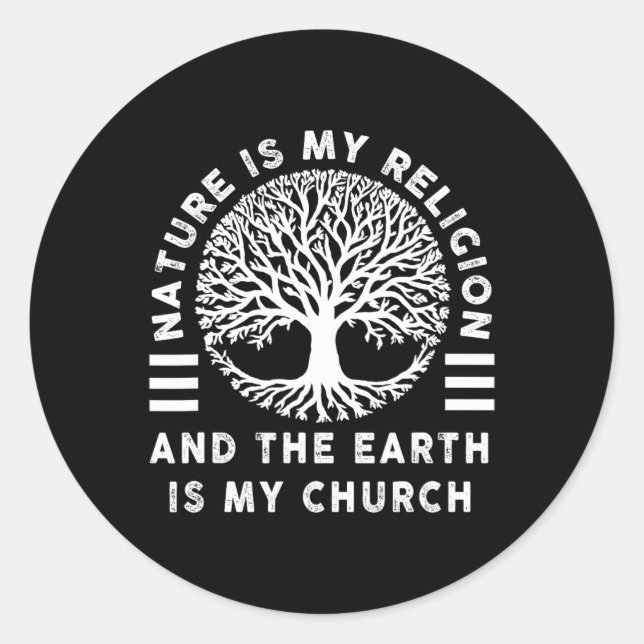 Sticker Rond La Nature Est Ma Religion La Terre Est Mon Église  (Devant)
