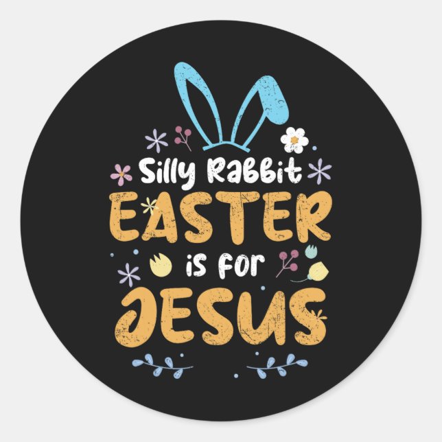 Sticker Rond La Pâque Du Lapin Silencieux Est Pour Jésus Pâques (Devant)