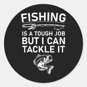 Sticker Rond La Pêche Est Un Travail Dur, Mais Je Peux Le Trait