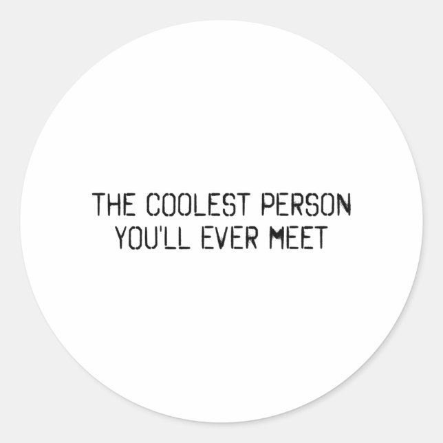 Sticker Rond La personne la plus cool que vous rencontrerez (Devant)