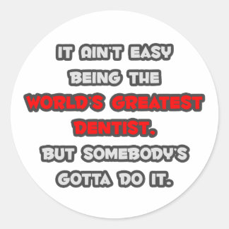 Sticker Rond La plus grande blague de dentistes du monde