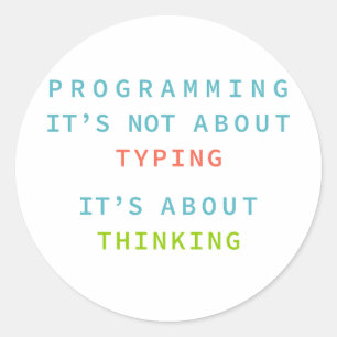 Sticker Rond La programmation est de la réflexion, pas de la sa