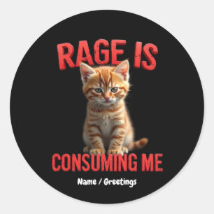 Sticker Rond La rage me consomme Cute Kitten Chat, Feline drôle