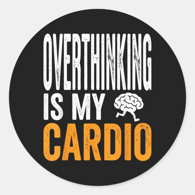 Sticker Rond La réflexion excessive est un cardio drôle cerveau (Devant)