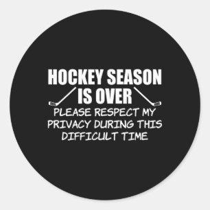 Sticker Rond La Saison De Hockey Est Terminée Veuillez Respecte