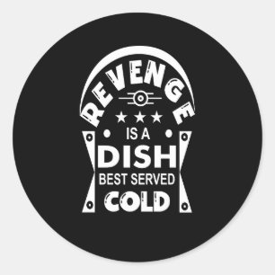 Sticker Rond La vengeance est un plat le mieux servi froid