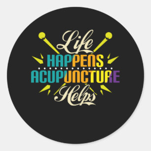Sticker Rond La Vie Arrive Acupuncture Aide, Acupuncture