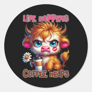 Sticker Rond La vie arrive, le café aide