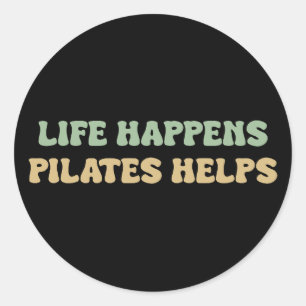 Sticker Rond La vie arrive pilates aide Motivation de l'entra