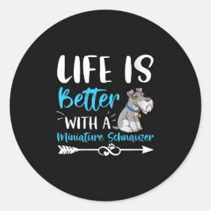 Sticker Rond La Vie De Schnauzer Drôle Des Femmes Est Meilleure