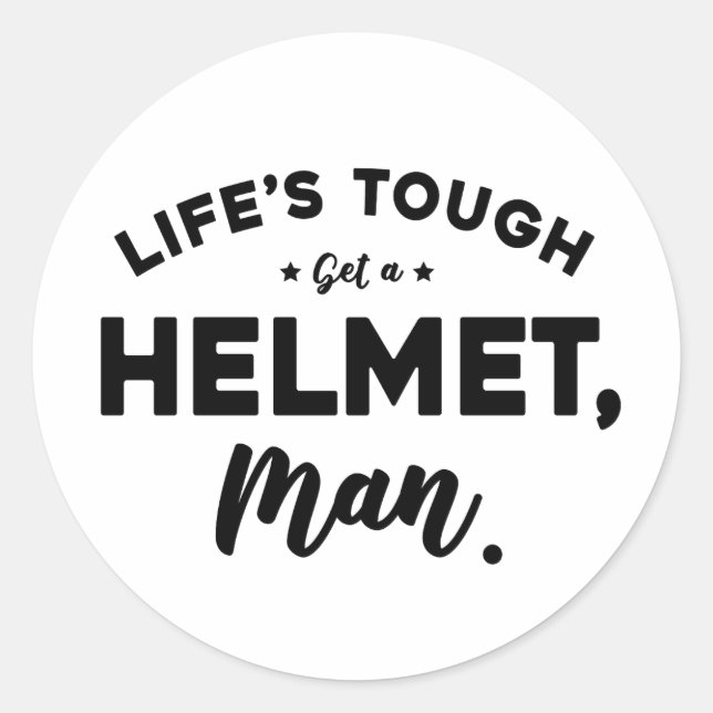 Sticker Rond La vie dure obtenir un homme casque (Devant)