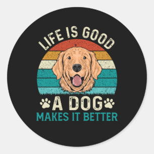 Sticker Rond la vie est bonne un chien faire mieux