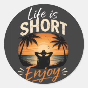 Sticker Rond La vie est courte, profitez