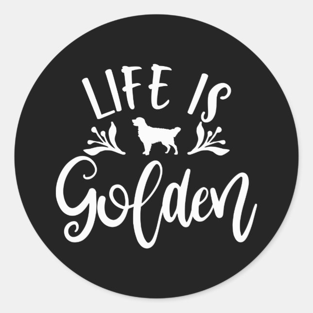 Sticker Rond La Vie Est Dorée. Idées de design Golden Retriever (Devant)