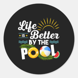 Sticker Rond La Vie Est Meilleure À La Piscine Été Vacances